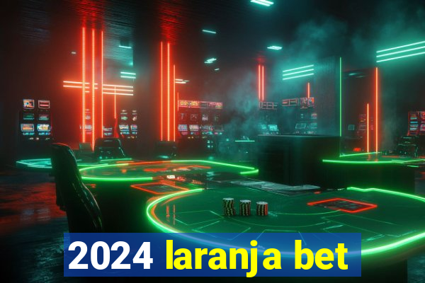 2024 laranja bet